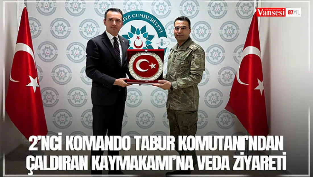 2’nci Komando tabur komutanı’ndan Çaldıran Kaymakamı’na veda ziyareti