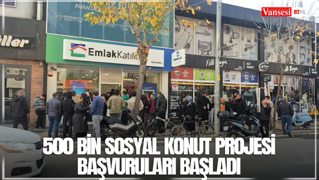 500 bin sosyal konut projesi başvuruları başladı