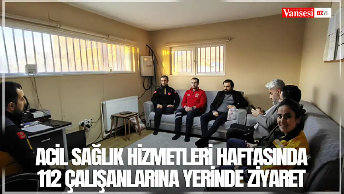 Acil sağlık hizmetleri haftasında 112 çalışanlarına yerinde ziyaret
