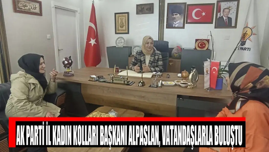 AK Parti İl Kadın Kolları Başkanı Alpaslan, vatandaşlarla buluştu