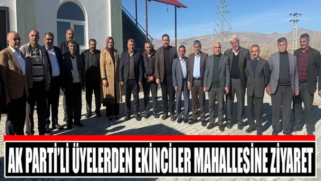 AK Parti’li üyelerden Ekinciler Mahallesine ziyaret