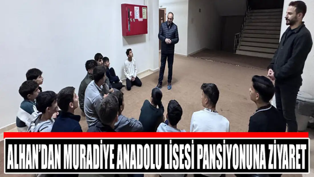 Alhan’dan Muradiye Anadolu Lisesi pansiyonuna ziyaret