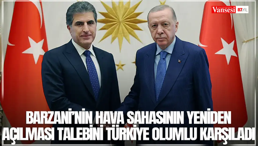 Barzani’nin hava sahasının yeniden açılması talebini Türkiye olumlu karşıladı