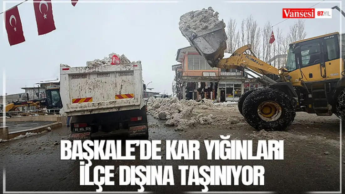 Başkale’de kar yığınları ilçe dışına taşınıyor