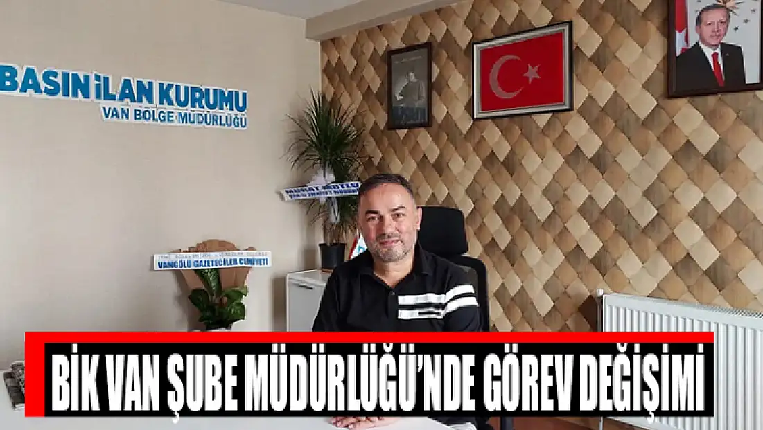 BİK Van Şube Müdürlüğü’nde görev değişimi