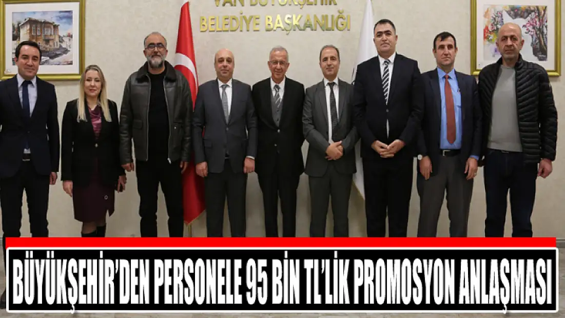 Büyükşehir’den personele 95 bin TL’lik promosyon anlaşması