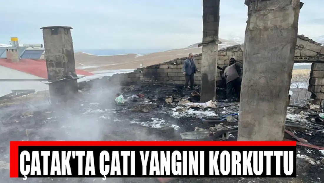 Çatak'ta çatı yangını korkuttu
