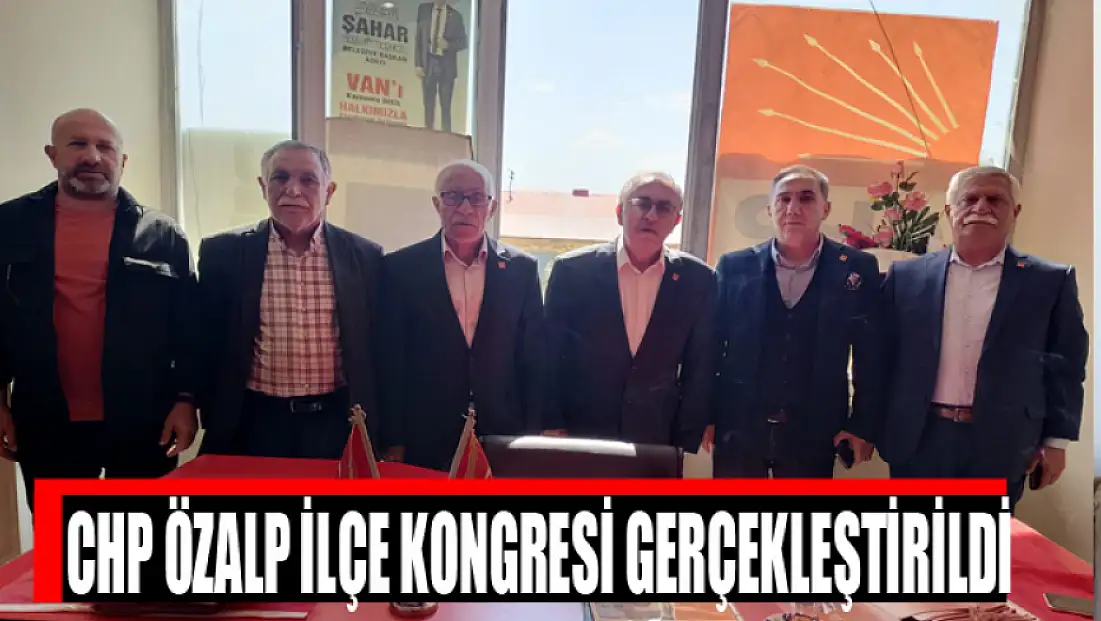 CHP Özalp ilçe kongresi gerçekleştirildi