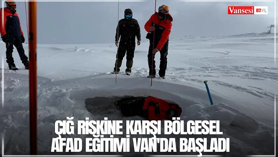 Çığ riskine karşı bölgesel AFAD eğitimi Van'da başladı