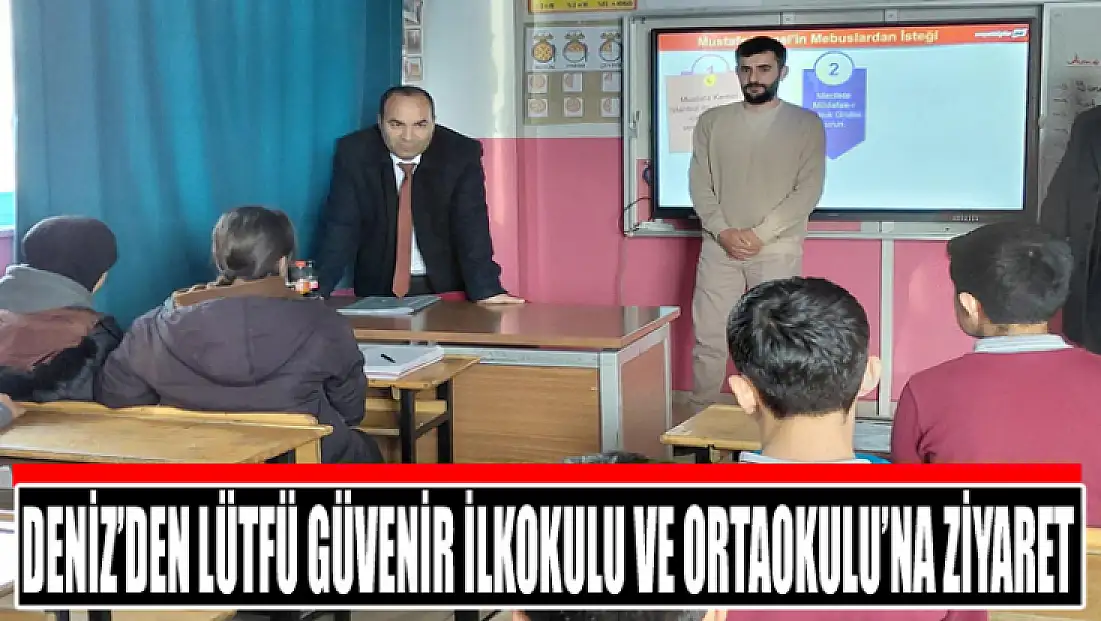Deniz’den Lütfü Güvenir İlkokulu ve Ortaokulu’na ziyaret