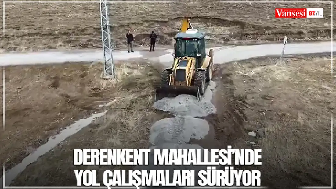 Derenkent Mahallesi’nde yol çalışmaları sürüyor