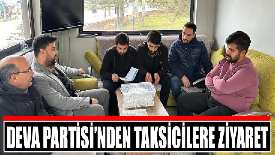 DEVA Partisi’nden taksicilere ziyaret