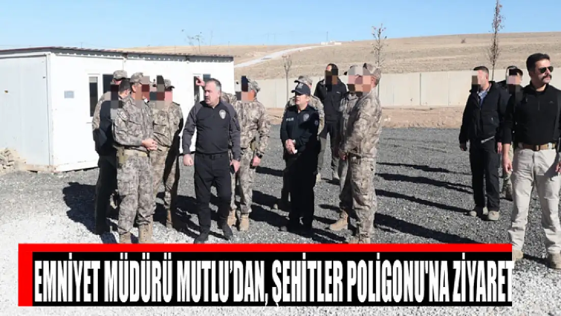Emniyet Müdürü Mutlu’dan, Şehitler Poligonu'na ziyaret