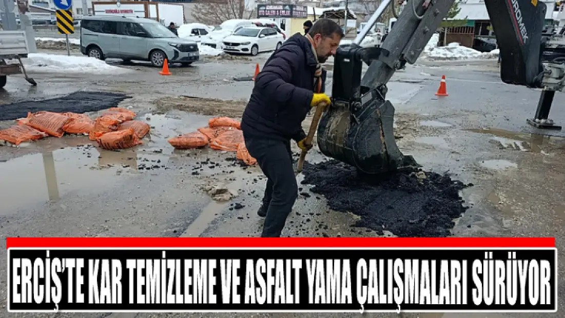 Erciş’te kar temizleme ve asfalt yama çalışmaları sürüyor
