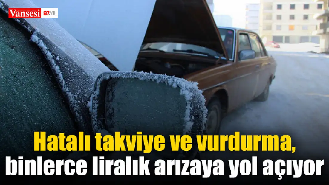 Hatalı takviye ve vurdurma, binlerce liralık arızaya yol açıyor