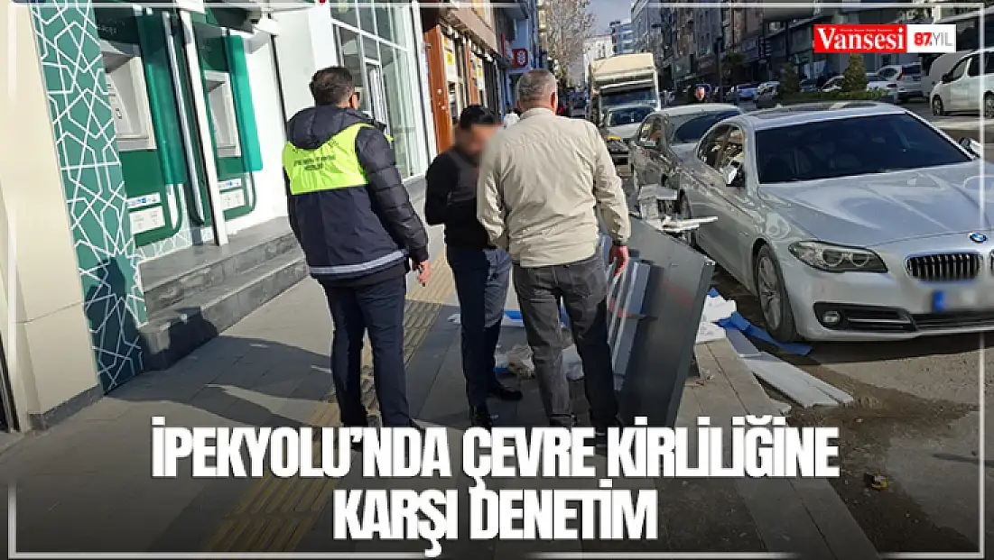 İpekyolu’nda çevre kirliliğine karşı denetim