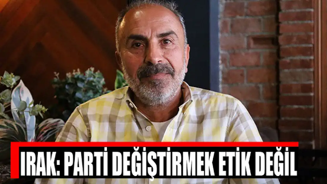 Irak: Parti değiştirmek etik değil