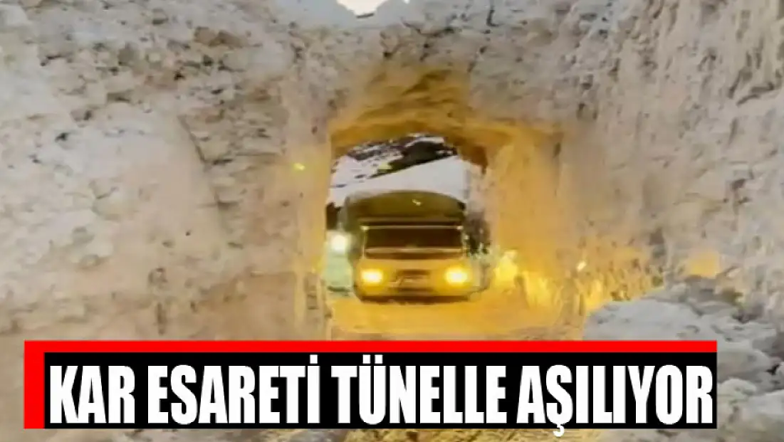 Kar esareti tünelle aşılıyor
