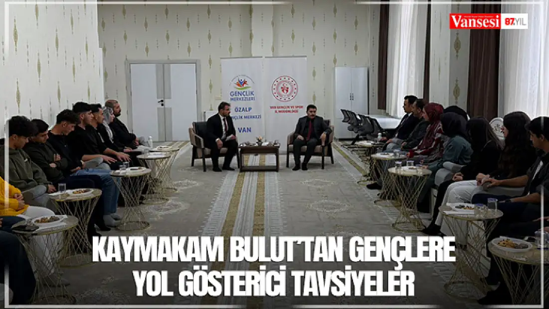 Kaymakam Bulut’tan gençlere yol gösterici tavsiyeler