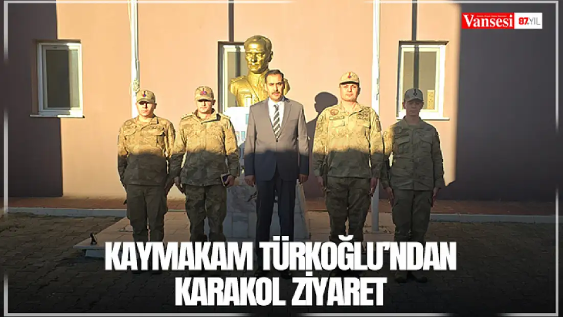 Kaymakam Türkoğlu’ndan karakol ziyaret