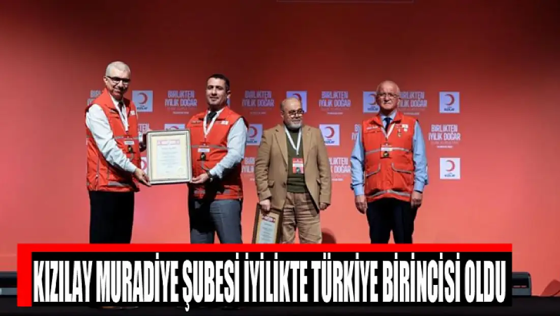 Kızılay Muradiye Şubesi iyilikte Türkiye birincisi oldu