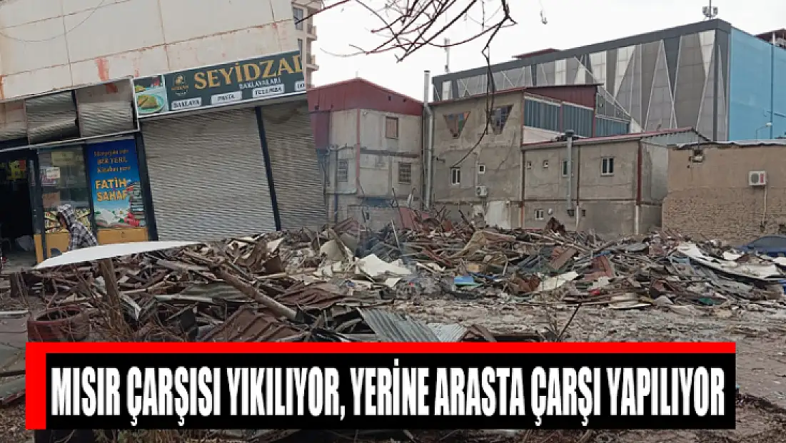 Mısır Çarşısı yıkılıyor, yerine arasta çarşı yapılıyor