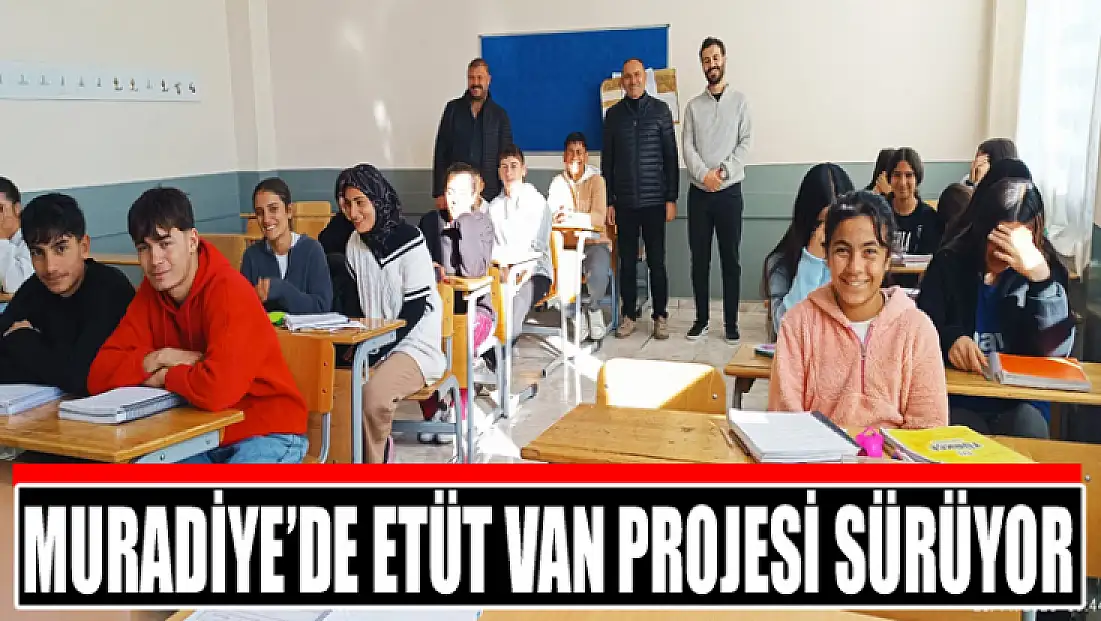 Muradiye’de Etüt Van projesi sürüyor