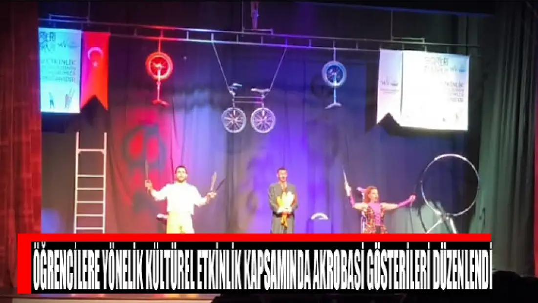 Öğrencilere yönelik kültürel etkinlik kapsamında akrobasi gösterileri düzenlendi