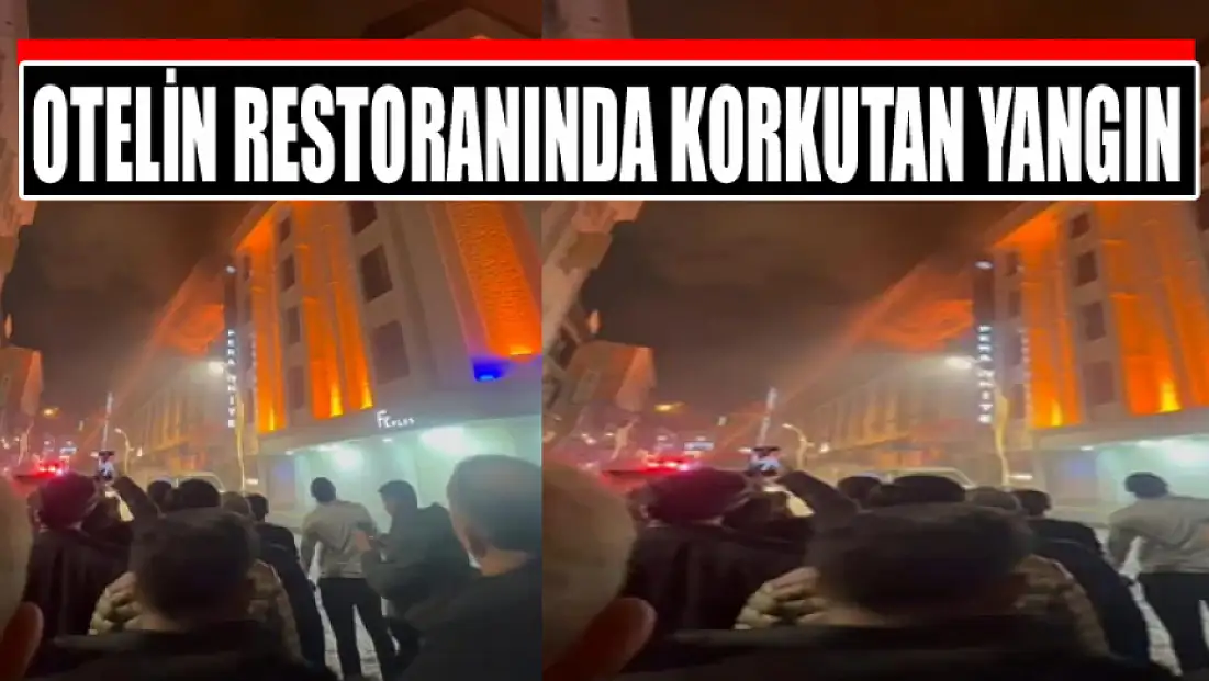 Otelin restoranında korkutan yangın