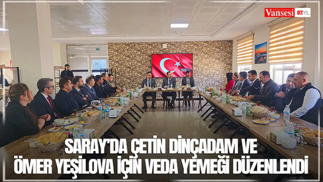 Saray’da Çetin Dinçadam ve Ömer Yeşilova için veda yemeği düzenlendi