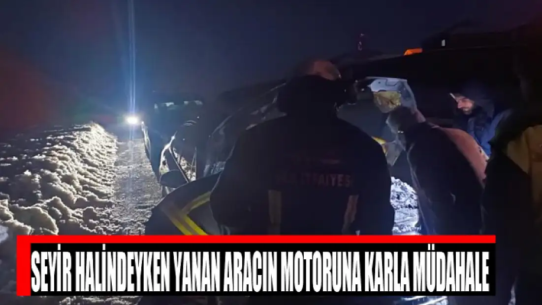 Seyir halindeyken yanan aracın motoruna karla müdahale