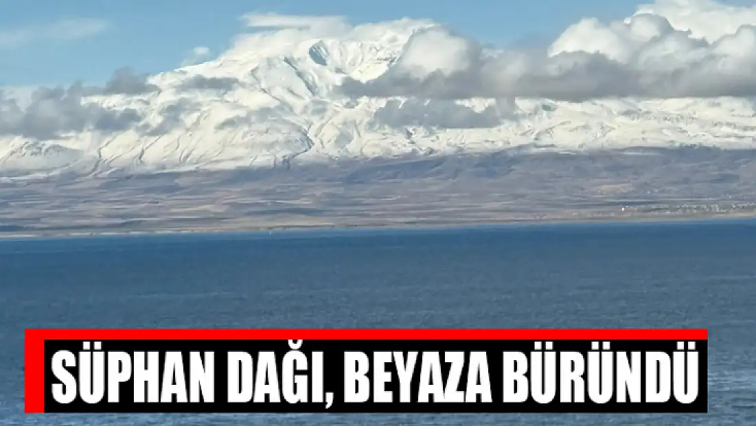 Süphan Dağı, beyaza büründü