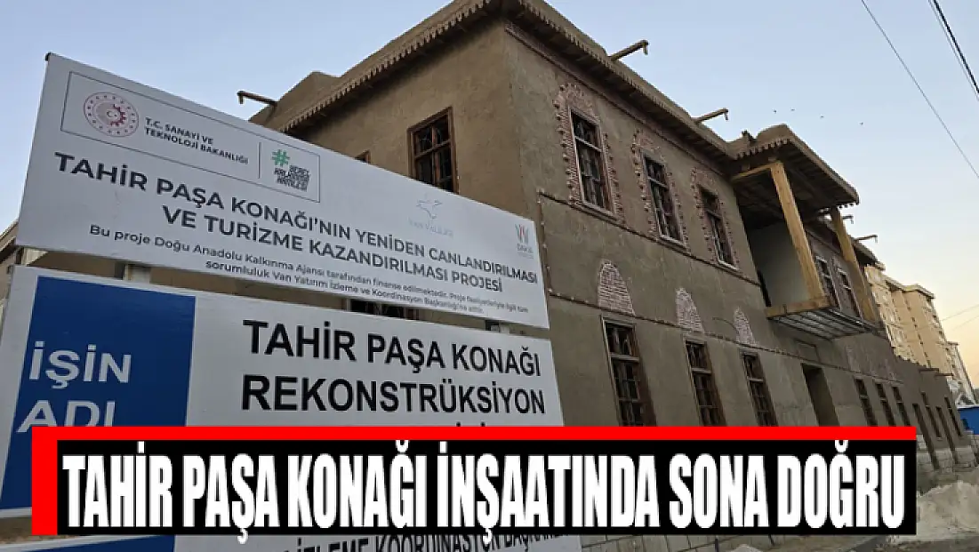 Tahir Paşa Konağı inşaatında sona doğru