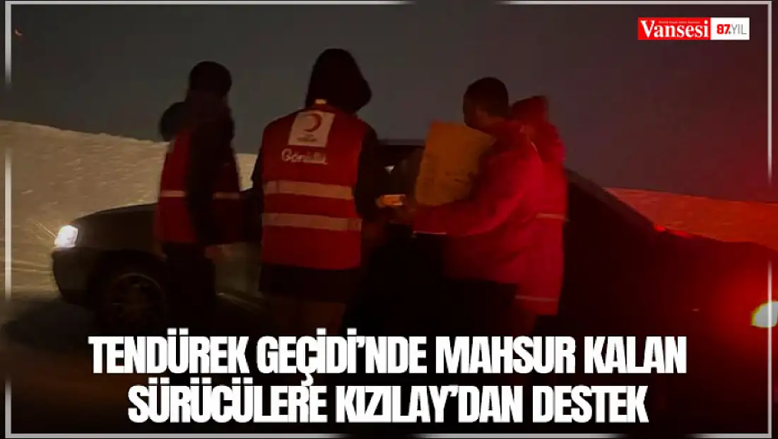 Tendürek geçidi’nde mahsur kalan sürücülere Kızılay’dan destek