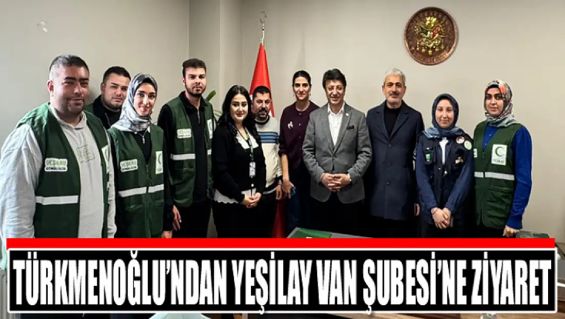 Türkmenoğlu’ndan Yeşilay Van Şubesi’ne ziyaret