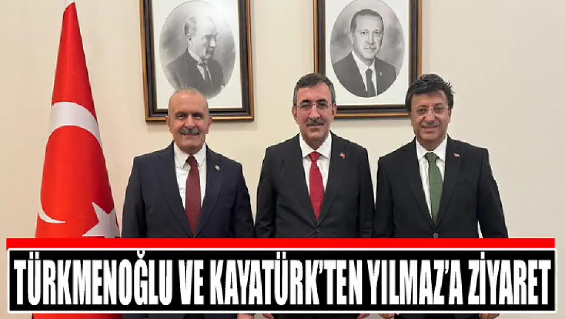 Türkmenoğlu ve Kayatürk’ten Yılmaz’a ziyaret