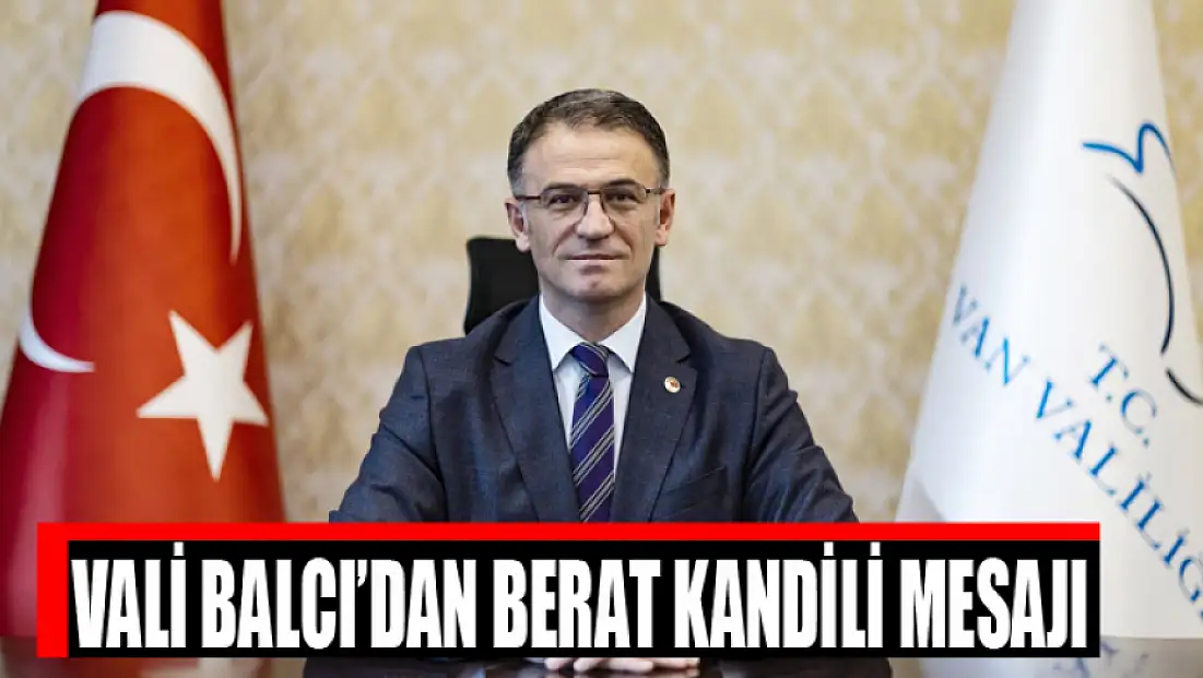 Vali Balcı’dan Berat Kandili mesajı
