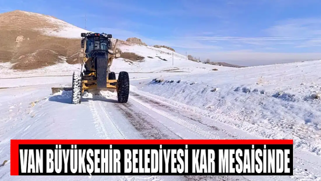 Van Büyükşehir Belediyesi kar mesaisinde