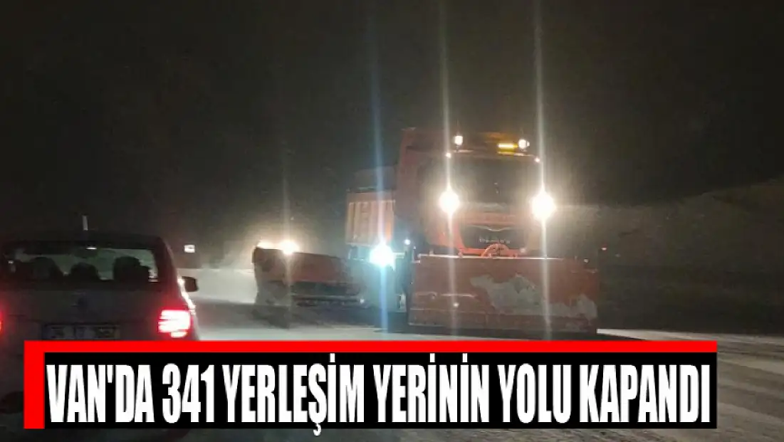 Van'da 341 yerleşim yerinin yolu kapandı