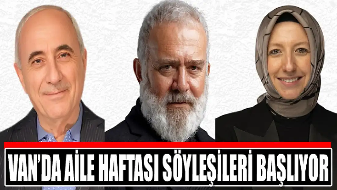 Van’da Aile Haftası Söyleşileri başlıyor