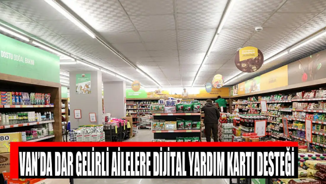 Van’da dar gelirli ailelere dijital yardım kartı desteği