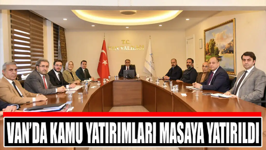 Van’da kamu yatırımları masaya yatırıldı