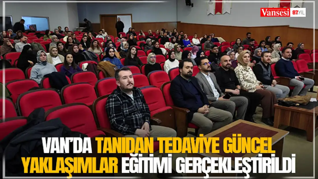 Van’da tanıdan tedaviye güncel yaklaşımlar eğitimi gerçekleştirildi