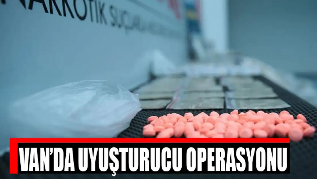 Van’da uyuşturucu operasyonu