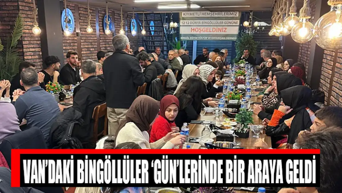 Van’daki Bingöllüler ‘gün’lerinde bir araya geldi