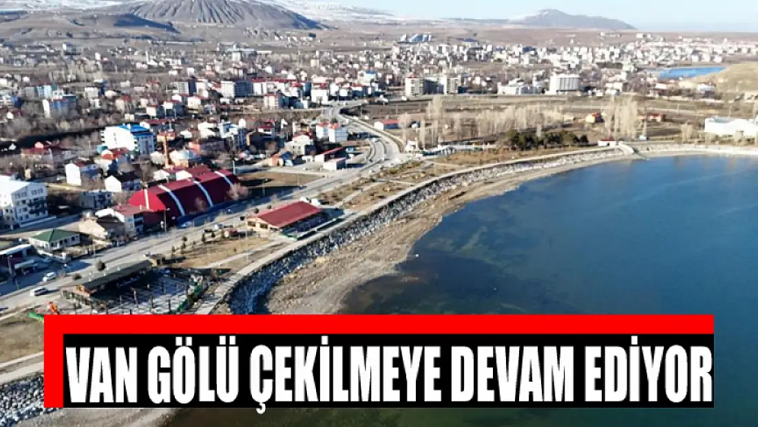 Van Gölü çekilmeye devam ediyor