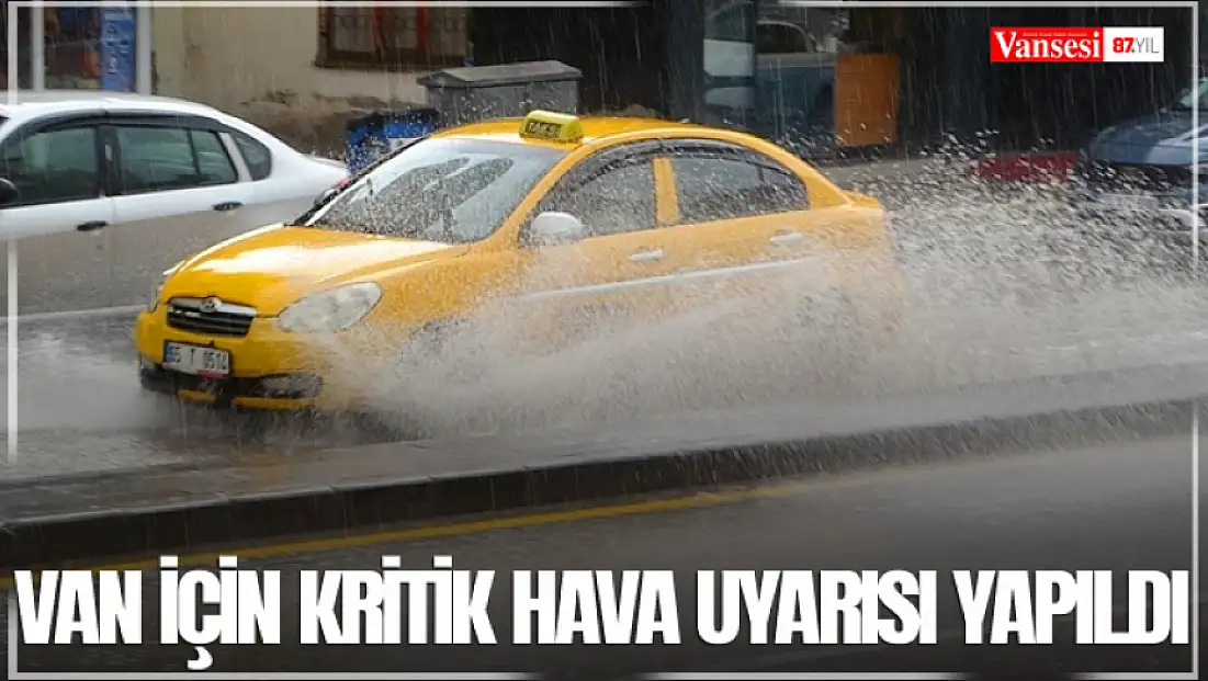 Van için kritik hava uyarısı yapıldı