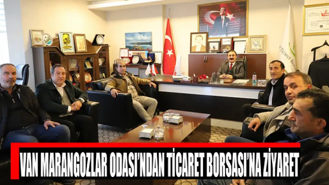 Van Marangozlar Odası’ndan Ticaret Borsası’na ziyaret