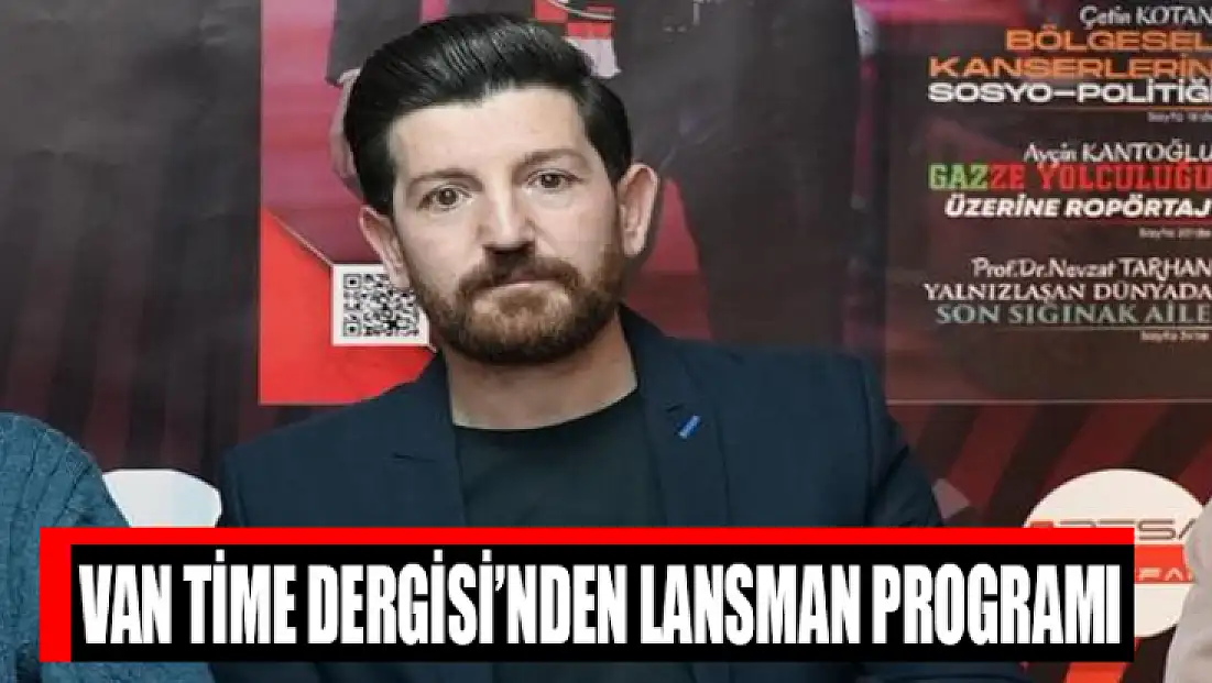 Van Time Dergisi’nden lansman programı…
