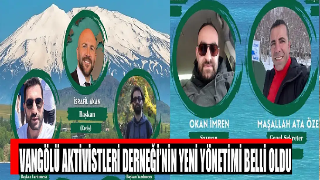 Vangölü Aktivistleri Derneği’nin yeni yönetimi belli oldu